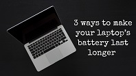 3 ways to make your laptop’s battery last longer